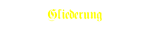 Gliederung